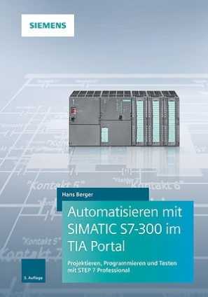 Automatisieren mit SIMATIC S7-300 im TIA Portal. 